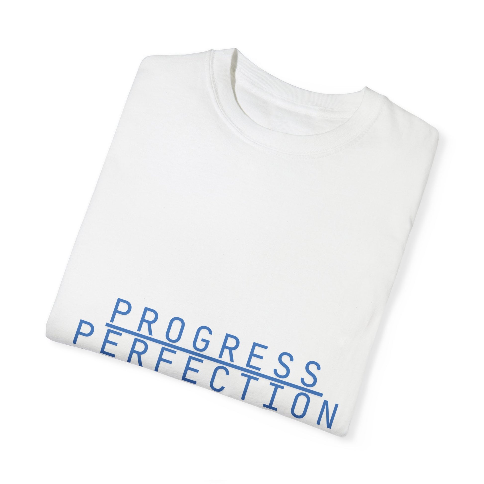 Unisex Garment-Dyed T-Shirt - Progress Perfection Statement Tee